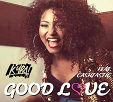 Kyra ft. Cashtastic - 'Good Love'