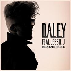 Daley ft Jessie J - 'Remember Me' (Remixes)‏