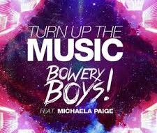 BOWERY BOYS FEAT. MICHAELA PAIGE - TURN UP THE MUSIC - KAAZBA MUSIC