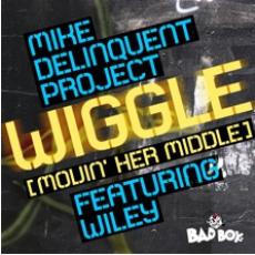 Mike Delinquent Project ft Wiley – Wiggle (Movin Her Middle)