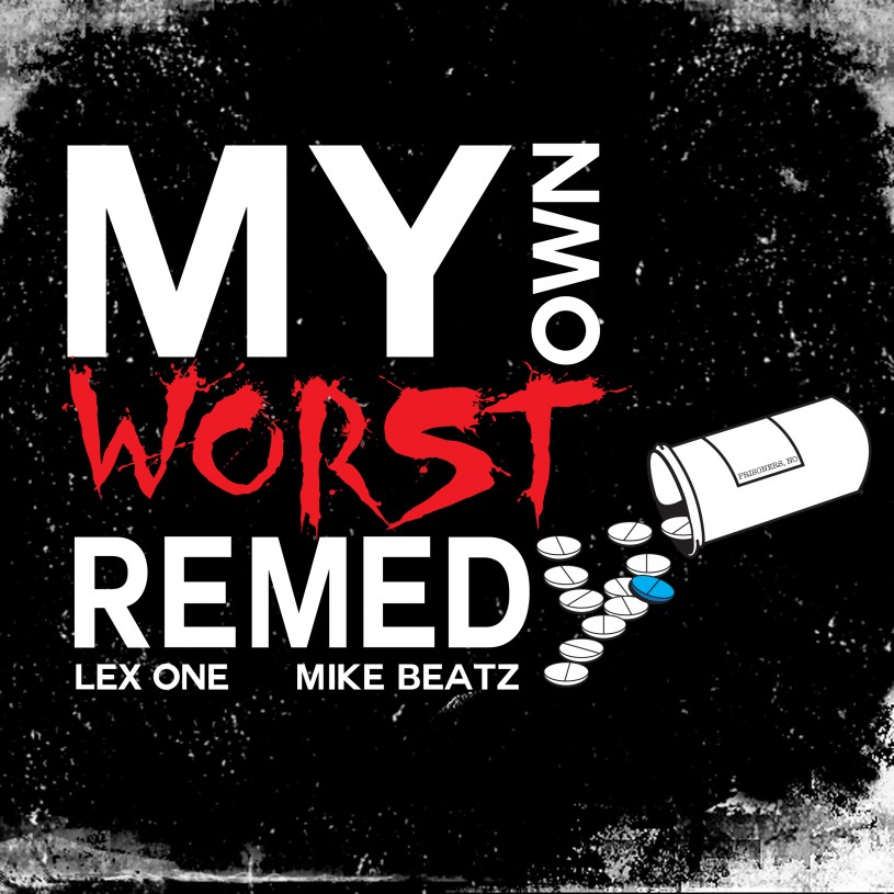 Lex One and Mike Beatz - My Own Worst Remedy