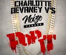 Charlotte Devaney Vs Noize Parade-’Pop It’ (Video)‏
