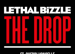 LETHAL BIZZLE feat. CHERRI VONCELLE|The Drop|OUT NOW