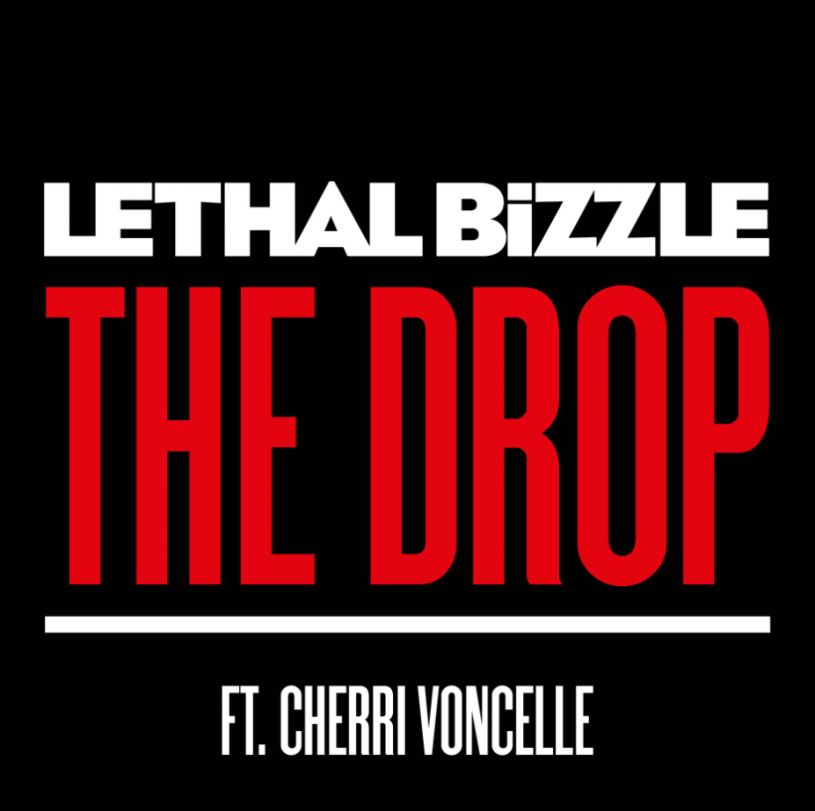 LETHAL BIZZLE feat. CHERRI VONCELLE|The Drop|OUT NOW