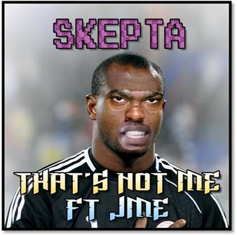 Skepta ft. JME|That’s Not Me