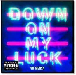 Vic Mensa|Down On My Luck|OUT 6th July 2014