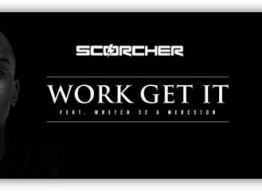 Scorcher |Work Get It| ft. Wretch 32 & Mercston‏