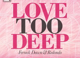 FERRECK DAWN & REDONDO - LOVE TOO DEEP