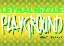 Lethal Bizzle | Playground ft Shakka