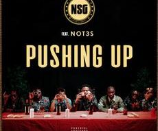 NSG ‘PUSHING UP’ FEATURING NOT3S